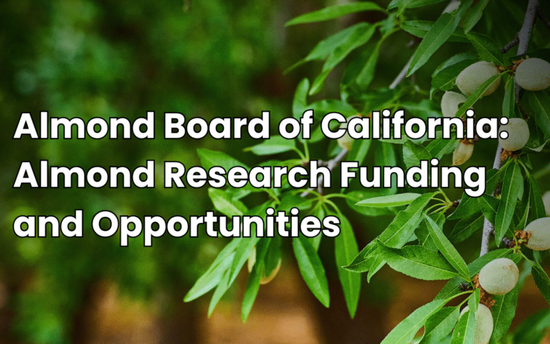Exploring Research Funding with the Almond Board of California